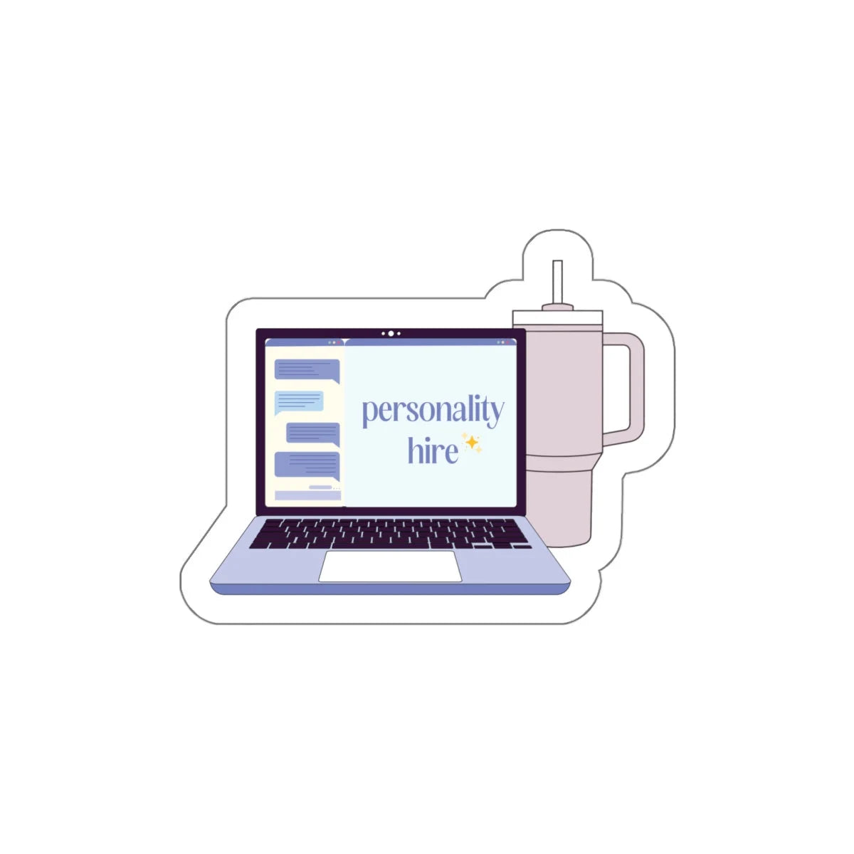 Laptop with Stanley cup that says personality hire