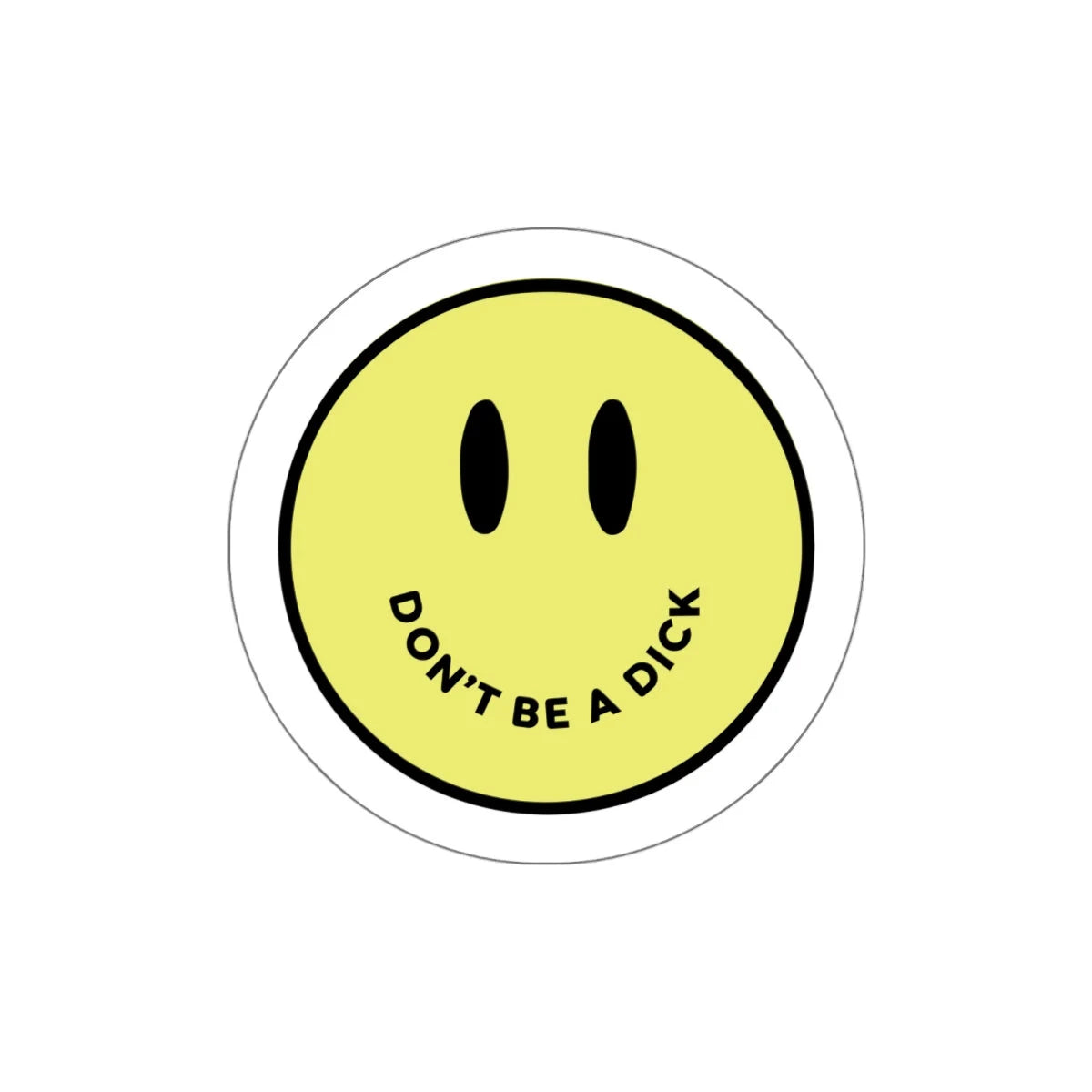 Smiley face and the smile says don't be a dick