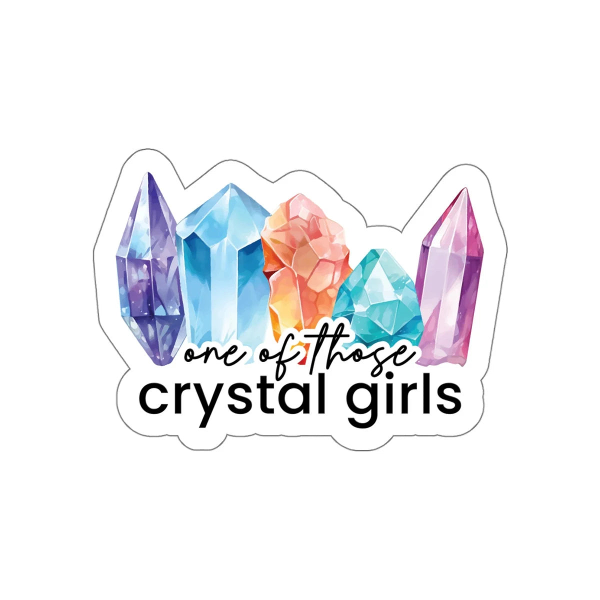 Sticker showing crystals that says one of those crystal girls